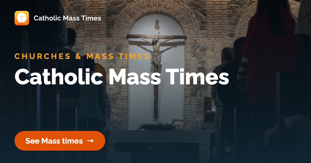 Catholic Mass Times App | Find Catholic Churches Near Me